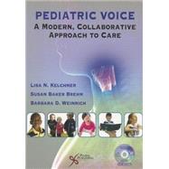 Pediatric Voice: A Modern, Collaborative Approach to Care (Book with DVD) 9781597564625