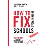 How to Fix South Africa's Schools 9781920434625