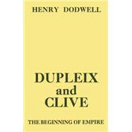 Dupleix and Clive: Beginning of Empire 9781138874626