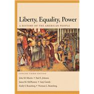 Liberty, Equality, Power A History of the American People, Concise Edition (with InfoTrac and American Journey Online) 9780534264628
