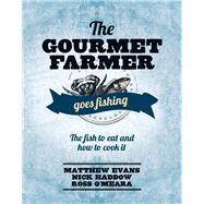 The Gourmet Farmer Goes Fishing 9781743364628