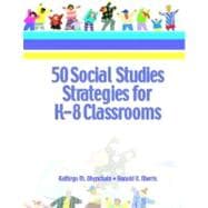 Fifty (50) Social Studies Strategies for K-8 Classrooms 9780130284631