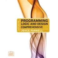 Programming Logic and Design: Comprehensive, 6th Edition 9781133464631