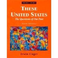 These United States: The Questions of Our Past/ to 1877