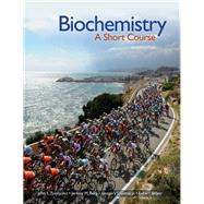 Biochemistry: A Short Course 9781319114633