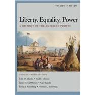 Liberty, Equality, Power A History of the American People, Volume I: To 1877, Concise Edition (with InfoTrac and American Journey Online) 9780534264635