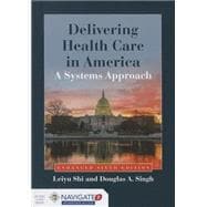 Delivering Health Care in America: A Systems Approach 6E (Enhanced) 9781284074635