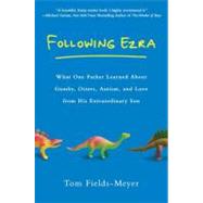 Following Ezra : What One Father Learned about Gumby, Otters, Autism, and Love from His Extraordinary Son 9780451234636