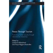 Peace through Tourism: Promoting Human Security Through International Citizenship 9780415824637