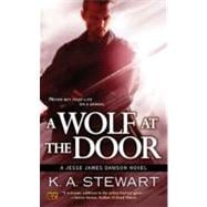 A Wolf at the Door A Jesse James Dawson Novel 9780451464637