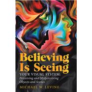 Believing Is Seeing 9781532094637