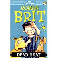 Roman Brit: 06: Dead Heat 9781408334638