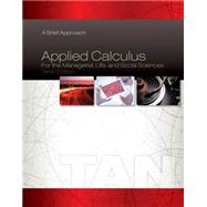 Applied Calculus for the Managerial, Life, and Social Sciences A Brief Approach 9781285464640