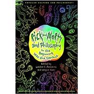 Rick and Morty and Philosophy 9780812694642