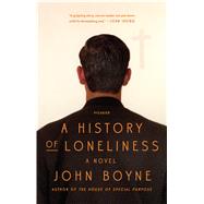 A History of Loneliness A Novel 9781250094643