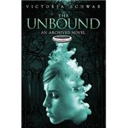The Unbound (An Archived Novel) 9781423194644