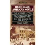 Four Classic American Novels The Scarlet Letter; Huckleberry Finn; The Red Badge of Courage; Billy Budd