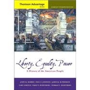 Cengage Advantage Books: Liberty, Equality, Power A History of the American People, Compact 9780495004646