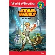 World of Reading Star Wars Use The Force! 9781484704646