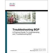 Troubleshooting BGP A Practical Guide to Understanding and Troubleshooting BGP 9781587144646