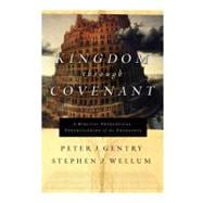 Kingdom Through Covenant : A Biblical Theological Understanding of the Covenants 9781433514647