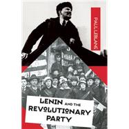 Lenin and the Revolutionary Party 9781608464647