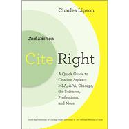 Cite Right: A Quick Guide to Citation Styles--MLA, APA, Chicago, the Sciences, Professions, and More 9780226484648