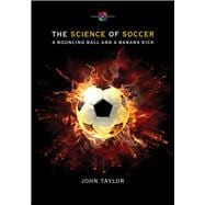 The Science of Soccer: A Bouncing Ball and a Banana Kick 9780826354648