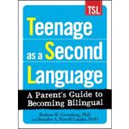 Teenage as a Second Language : A Parent's Guide to Becoming Bilingual 9781440504648