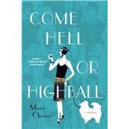 Come Hell or Highball A Mystery 9781250104649