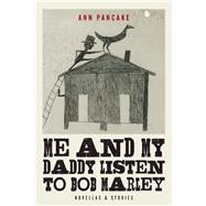Me and My Daddy Listen to Bob Marley Novellas and Stories 9781619024649
