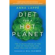 Diet for a Hot Planet The Climate Crisis at the End of Your Fork and What You Can Do About It 9781608194650