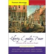 Cengage Advantage Books: Liberty, Equality, Power A History of the American People, Volume I: To 1877, Compact 9780495004653