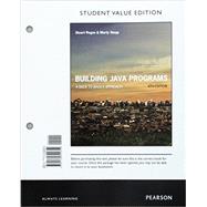 Building Java Programs A Back to Basics Approach, Student Value Edition 9780134324654
