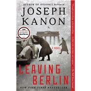 Leaving Berlin A Novel 9781476704654
