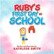 Ruby’s First Day of School 9781984504654
