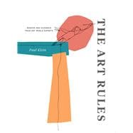 The Art Rules: Wisdom and Guidance from Art World Experts 9781783204656