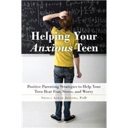 Helping Your Anxious Teen 9781626254657
