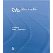 Media History and the Archive 9781138864658