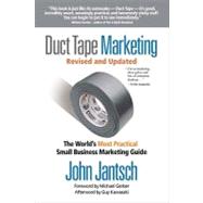 Duct Tape Marketing : The World's Most Practical Small Business Marketing Guide 9781595554659