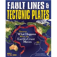 Fault Lines & Tectonic Plates Discover What Happens When the Earth's Crust Moves 9781619304659