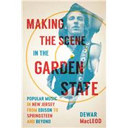 Making the Scene in the Garden State 9780813574660