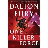 One Killer Force A Delta Force Novel 9781250064660