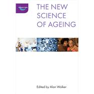 The New Science of Ageing 9781447314660
