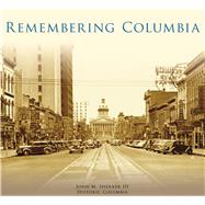 Remembering Columbia 9781467114660