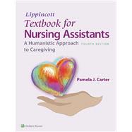 Lippincott Textbook for Nursing Assistants A Humanistic Approach to Caregiving 9781451194661