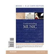 Understanding Music , Books a la Carte Edition Plus REVEL -- Access Card Package 9780134174662