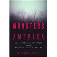 Monsters in America: Our Historical Obsession With the Hideous and the Haunting 9781602584662