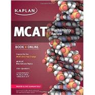Kaplan MCAT Biochemistry Review Created for MCAT 2015 9781618654663