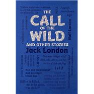 The Call of the Wild and Other Stories 9781626864665